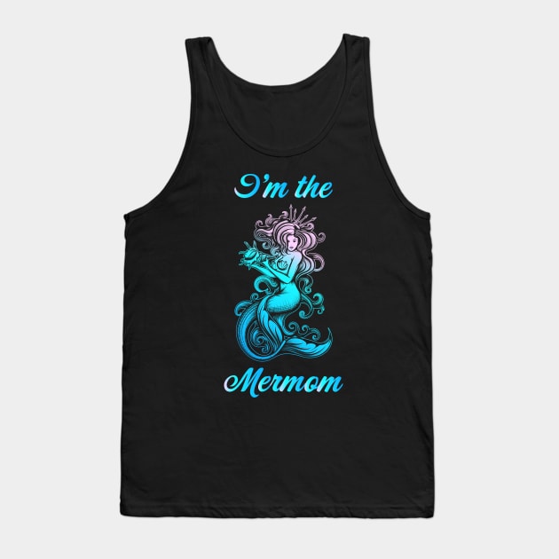 I'm the Mermom Tank Top by Vector Deluxe